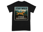 Stay Wild Chase Squirrels Golden Retriever T-Shirts Black T-shirt