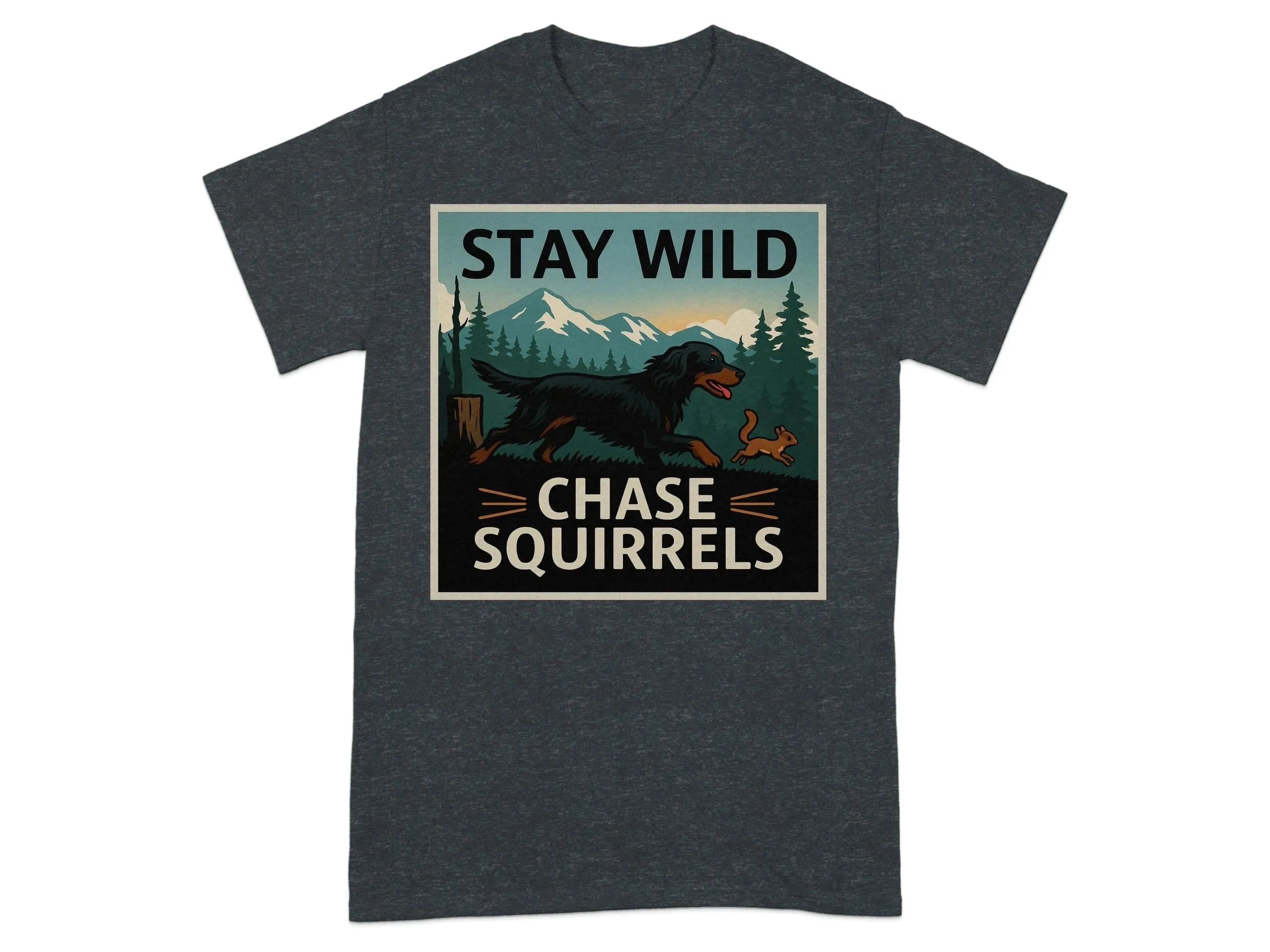 Stay Wild Chase Squirrels Gordon Setter T-Shirts Dark Heather Grey T-shirt