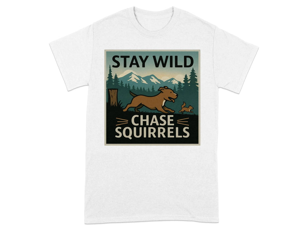 Stay Wild Chase Squirrels Pitt Bull T-Shirts White T-shirt