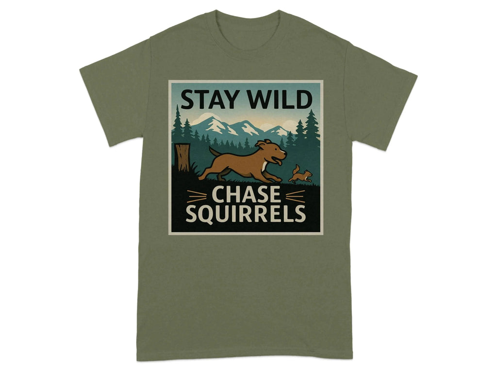 Stay Wild Chase Squirrels Pitt Bull T-Shirts Military Green T-shirt