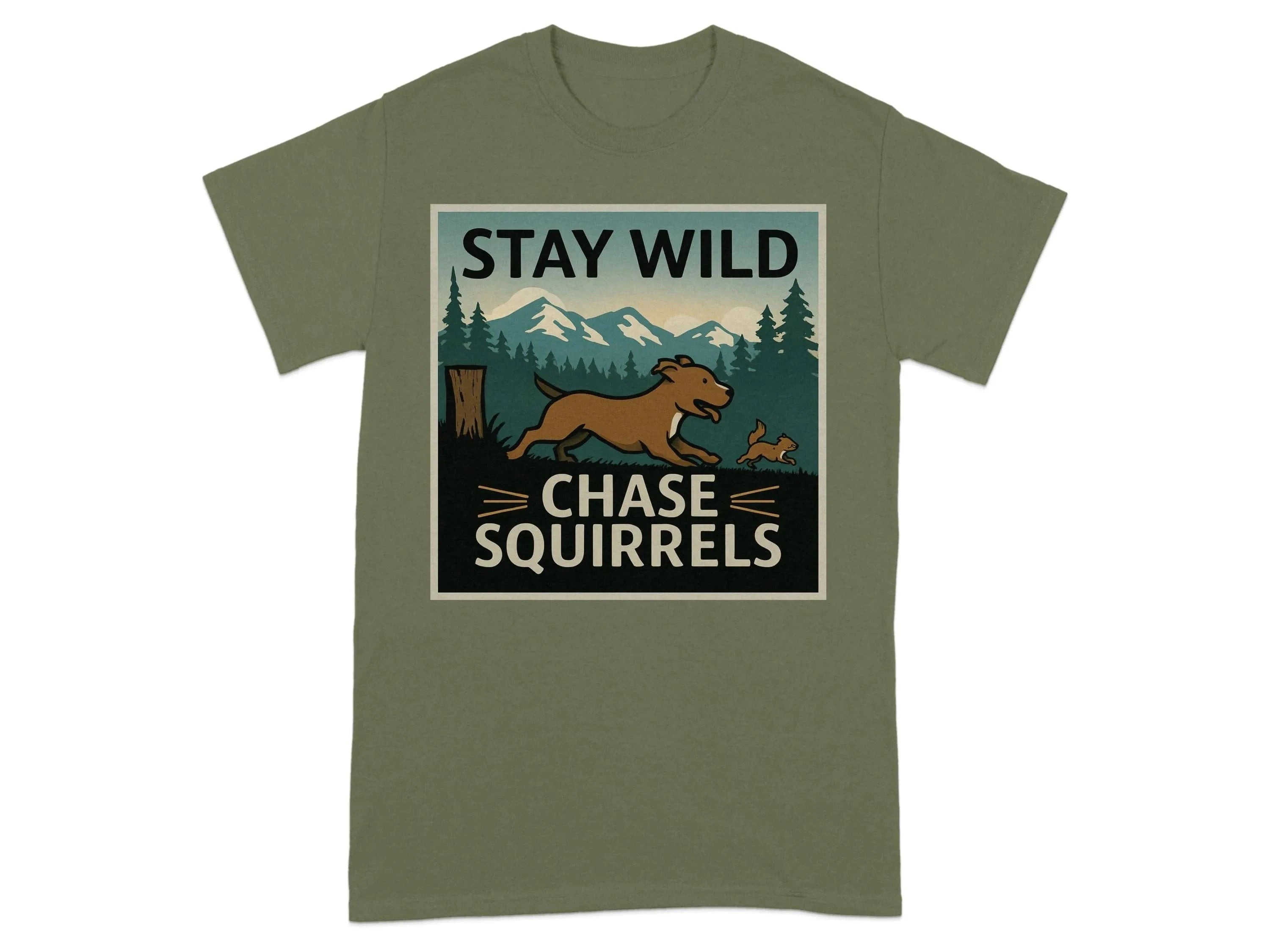 Stay Wild Chase Squirrels Pitt Bull T-Shirts Military Green T-shirt