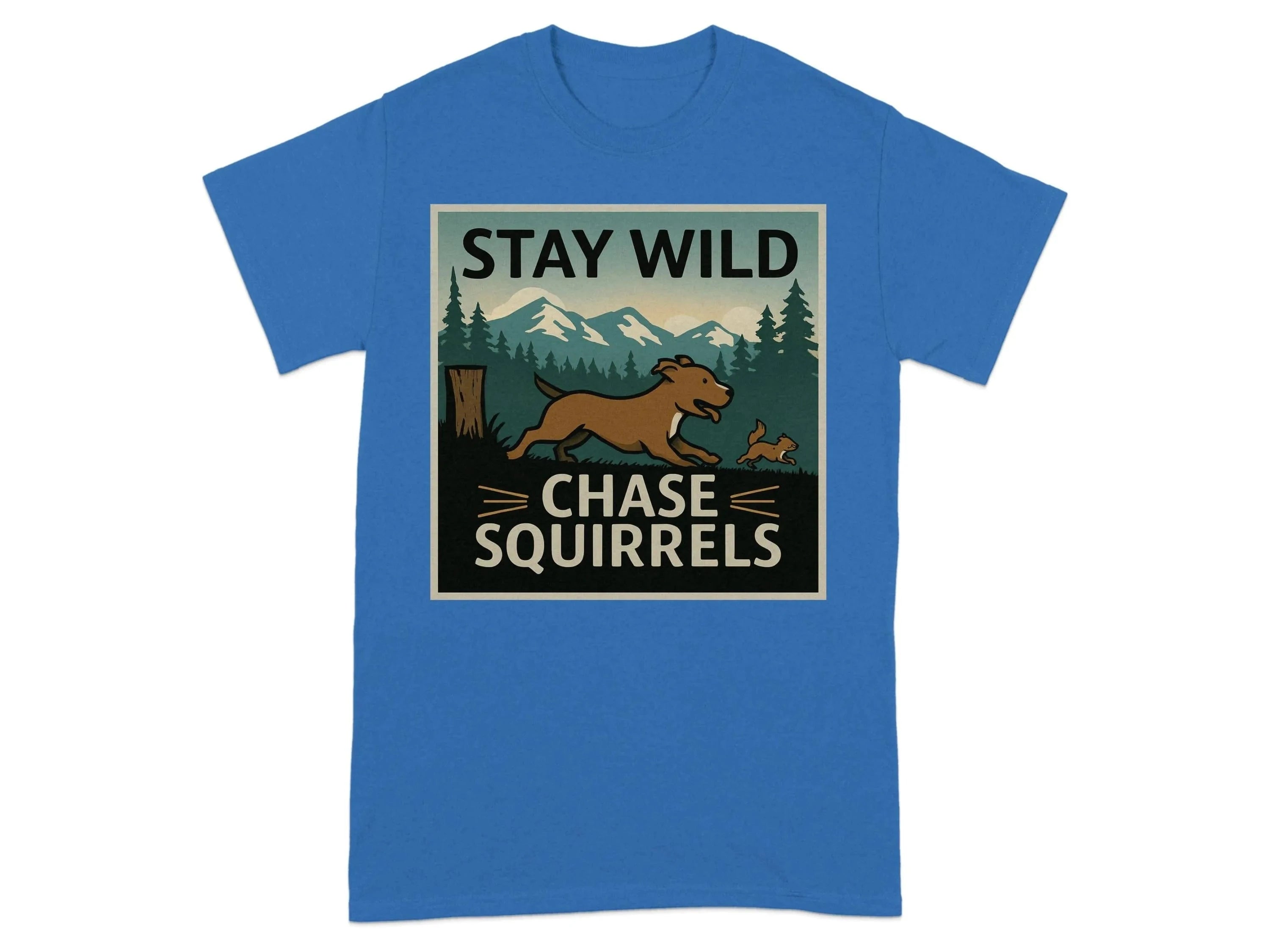 Stay Wild Chase Squirrels Pitt Bull T-Shirts Royal T-shirt