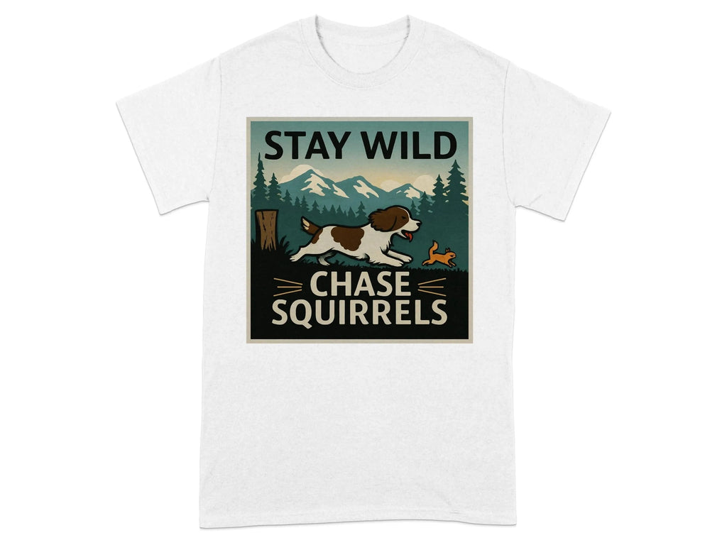 Stay Wild Chase Squirrels Springer T-Shirts White T-shirt