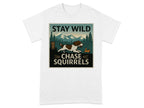 Stay Wild Chase Squirrels Springer T-Shirts White T-shirt