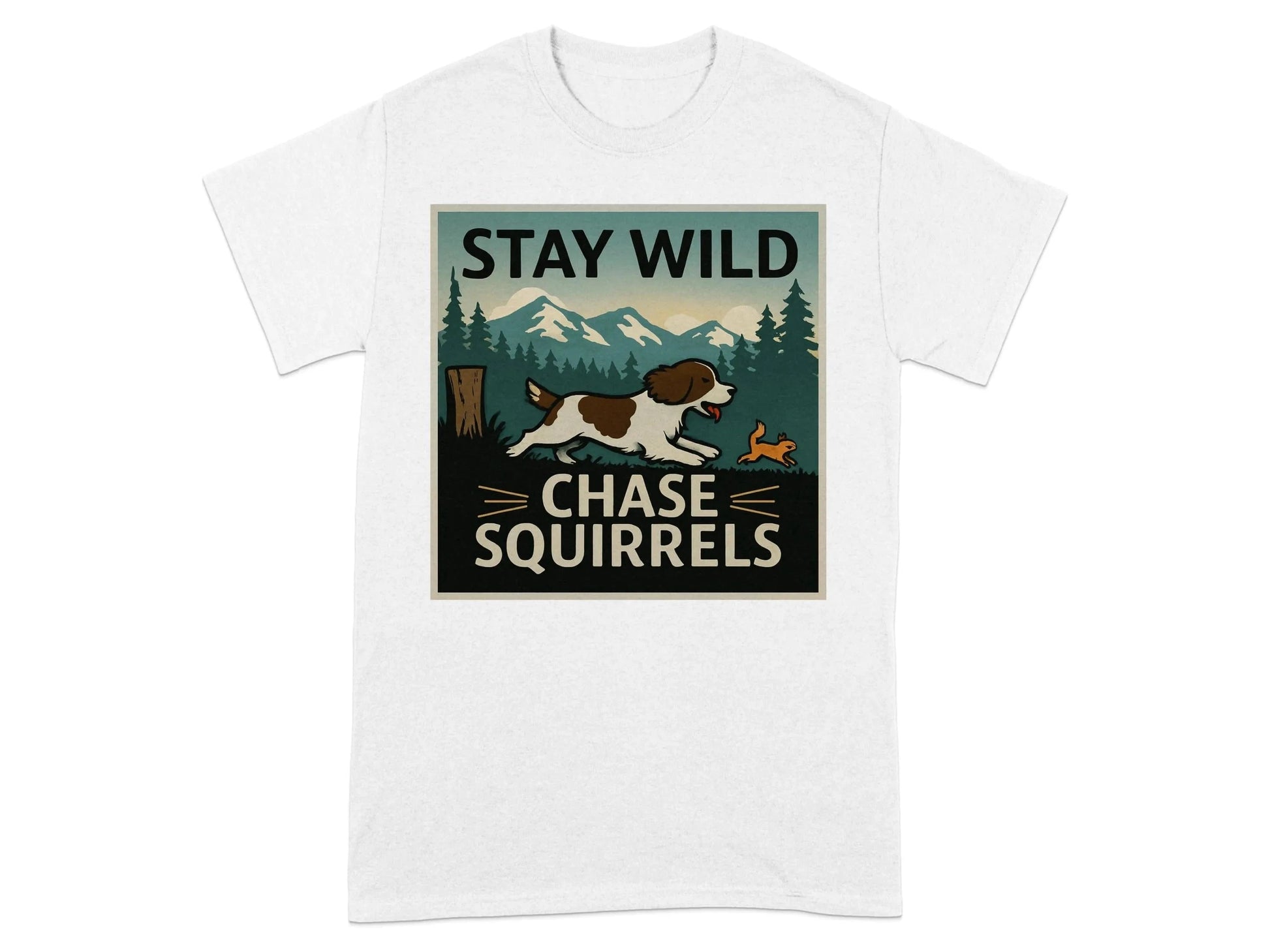 Stay Wild Chase Squirrels Springer T-Shirts White T-shirt