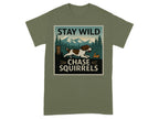 Stay Wild Chase Squirrels Springer T-Shirts Military Green T-shirt