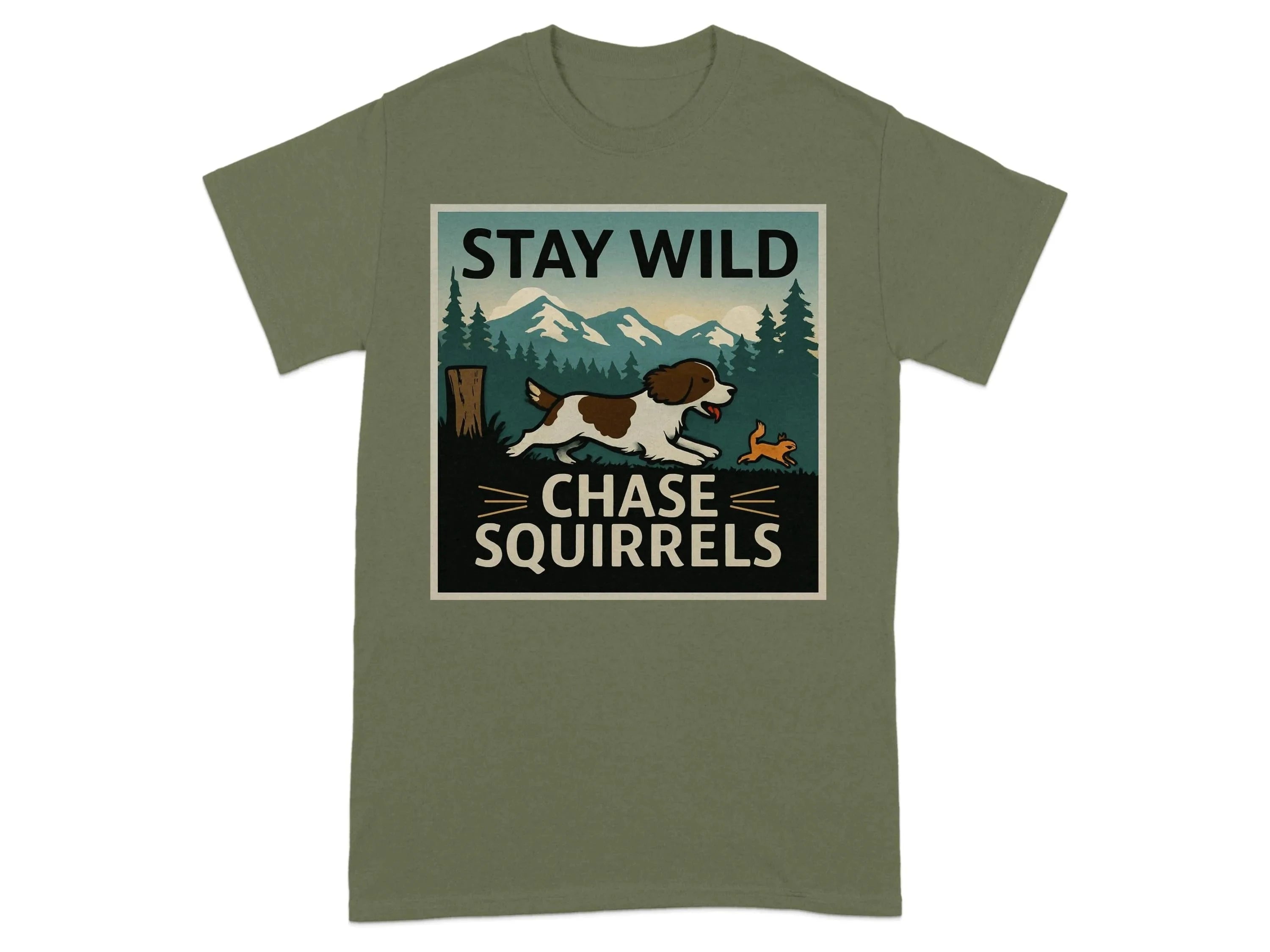 Stay Wild Chase Squirrels Springer T-Shirts Military Green T-shirt