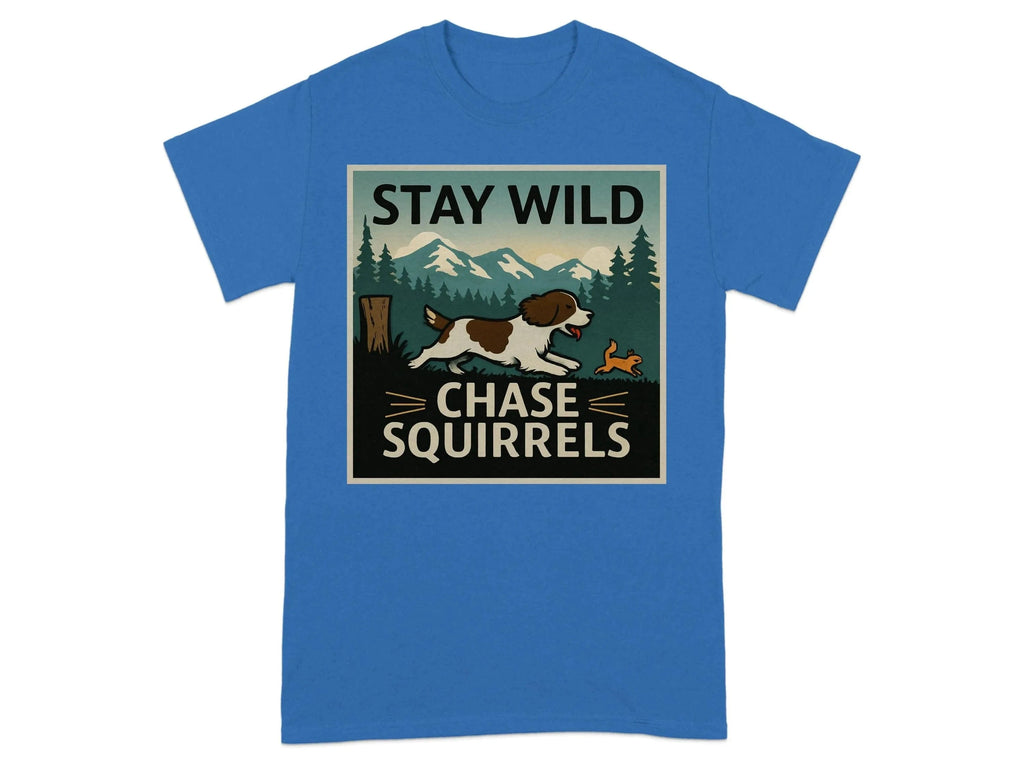 Stay Wild Chase Squirrels Springer T-Shirts Royal T-shirt