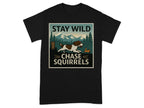Stay Wild Chase Squirrels Springer T-Shirts Black T-shirt