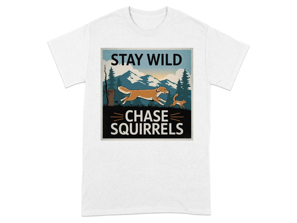 Stay Wild Chase Squirrels T-Shirts White T-shirt
