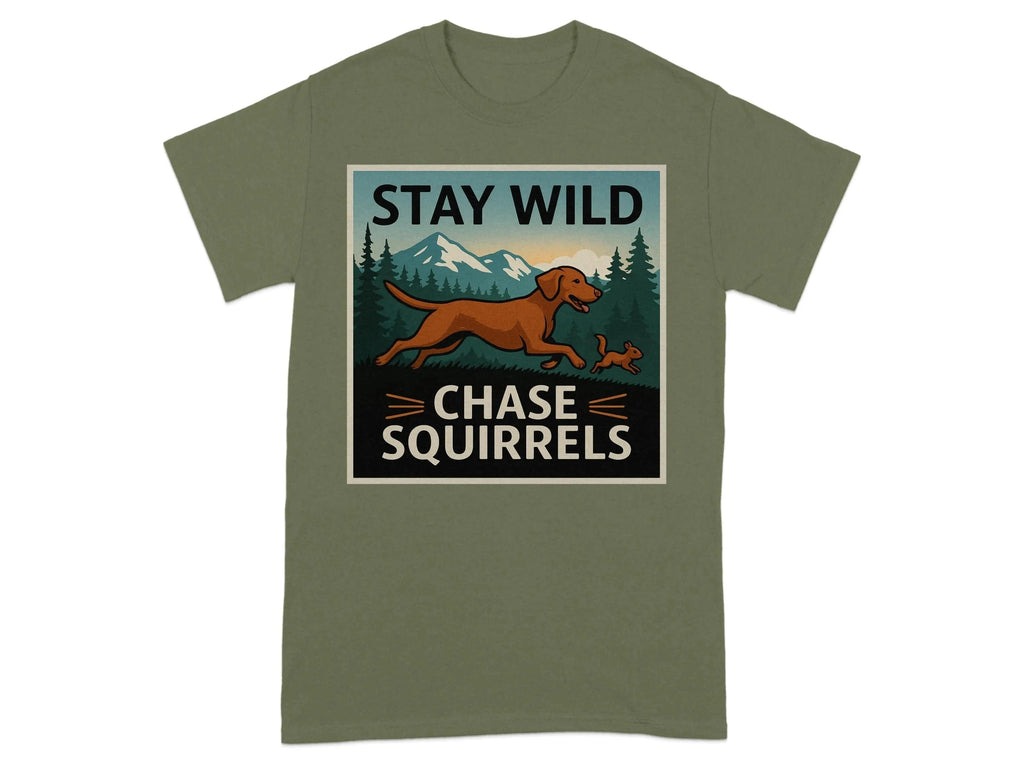 Stay Wild Chase Squirrels Vizsla T-Shirts Military Green T-shirt