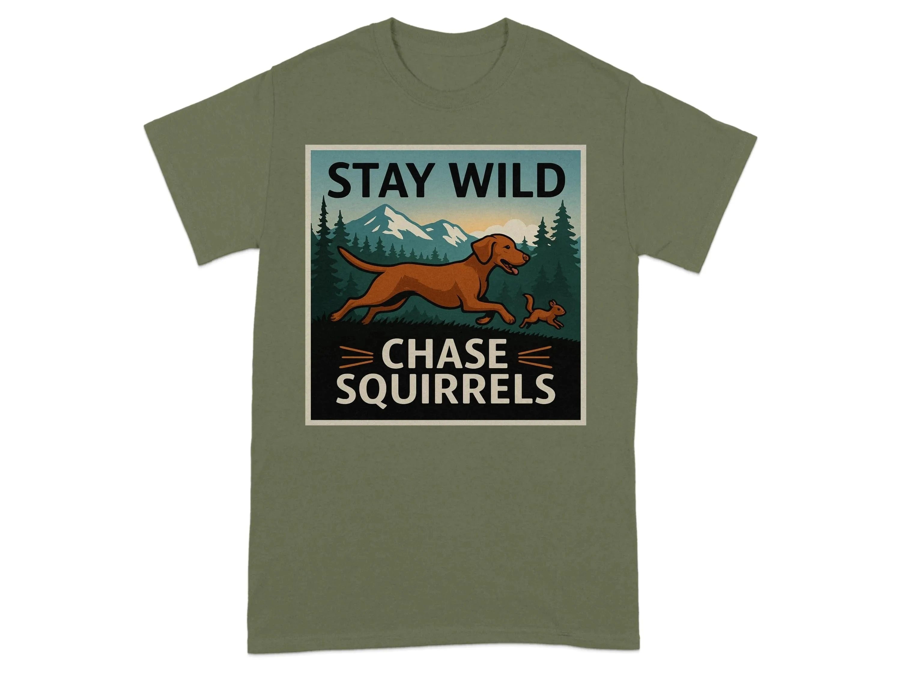 Stay Wild Chase Squirrels Vizsla T-Shirts Military Green T-shirt