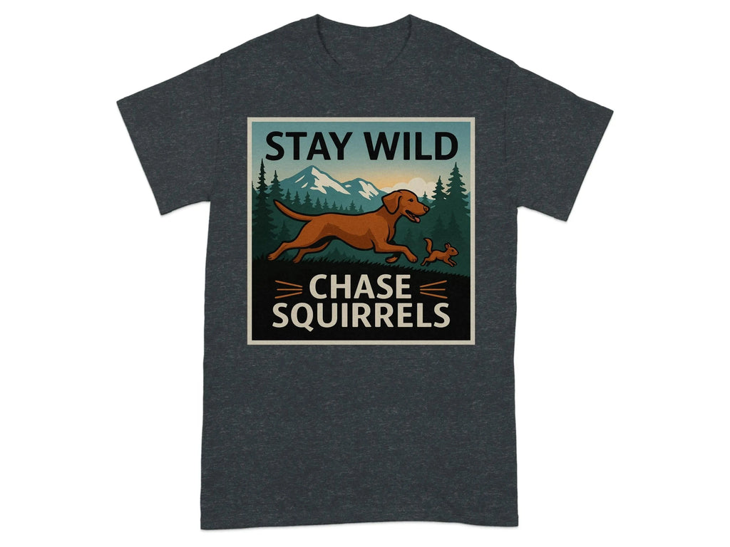 Stay Wild Chase Squirrels Vizsla T-Shirts Dark Heather Grey T-shirt