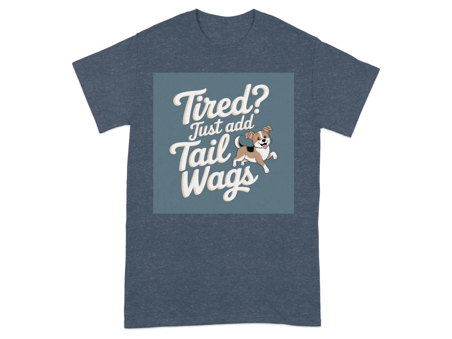 Tired Just Add Tail Wags Cute Dog Lover T-Shirts Heather Navy T-shirt