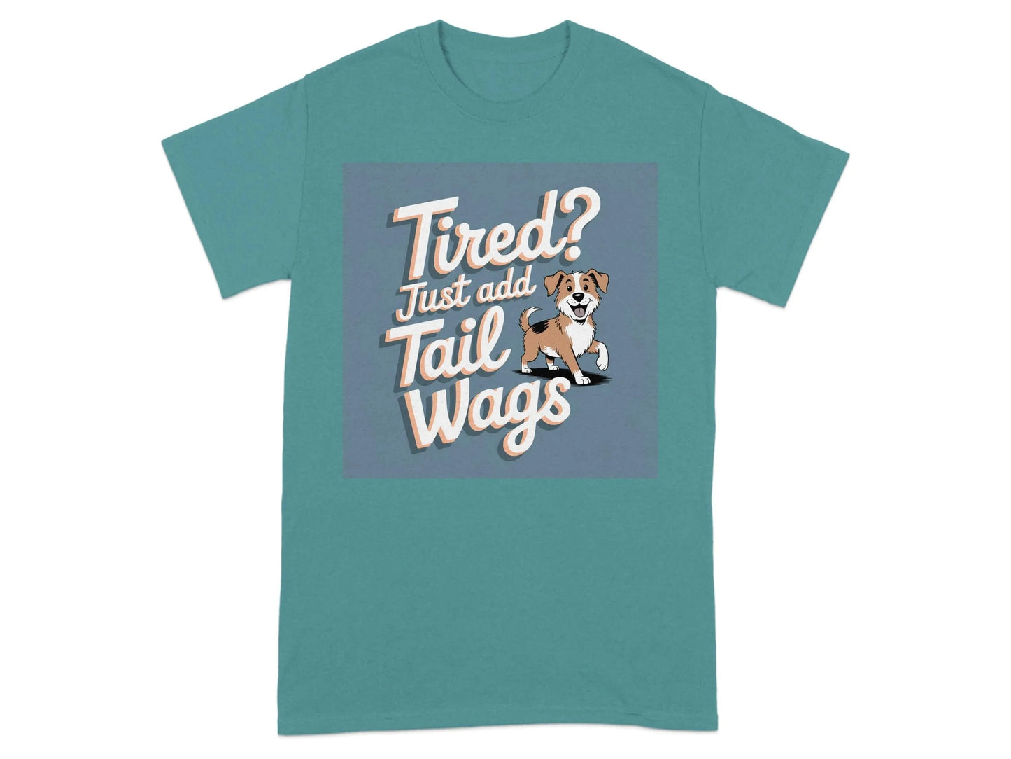 Tired Just Add Tail Wags Print T-Shirts Antique Jade Dome T-shirt