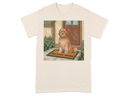 Welcome Home Adorable Dog Fur-Ever Home T-Shirts Natural T-shirt