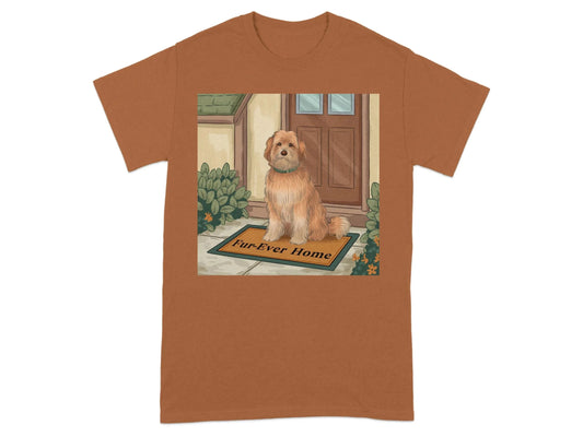 Welcome Home Adorable Dog Fur-Ever Home T-Shirts T-shirt
