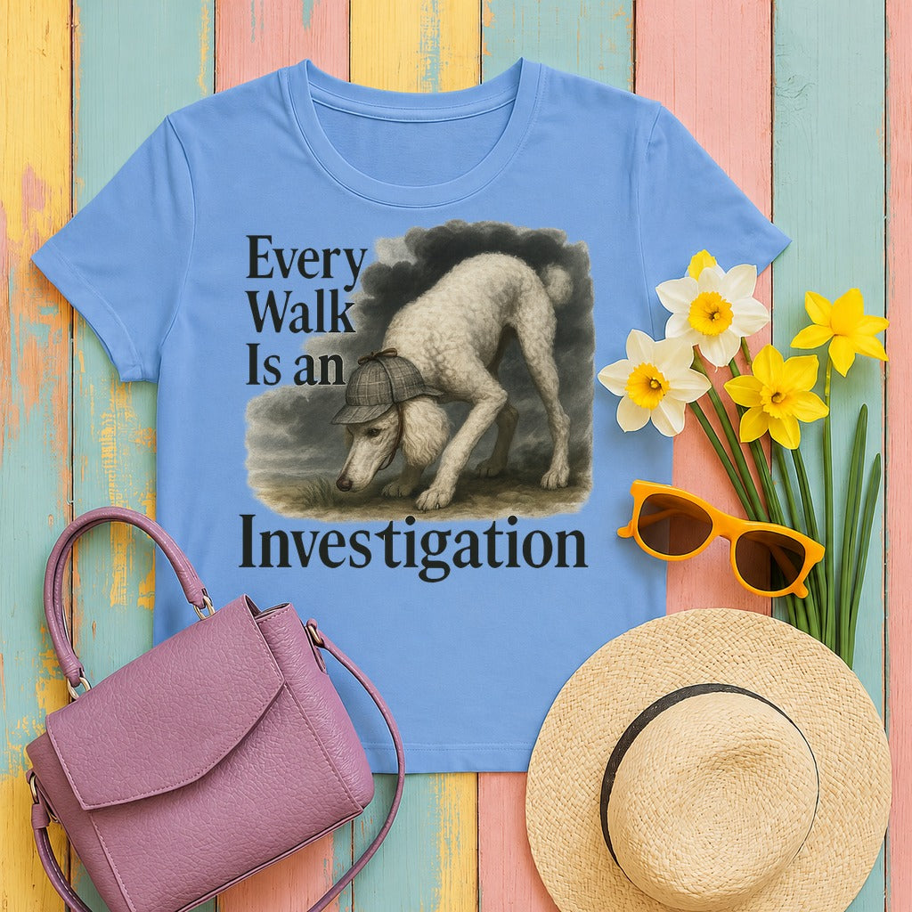 Every Walk is an Investigation Poodle T-Shirt in Carolina Blue