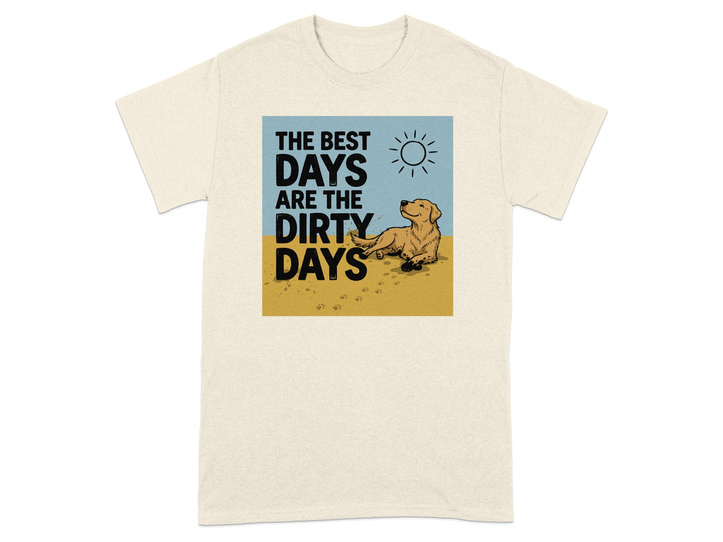 Cream t-shirt with graphic of a dog and text "THE BEST DAYS ARE THE DIRTY DAYS".
