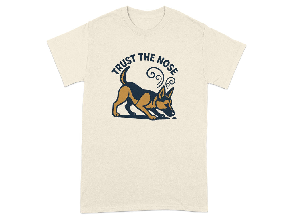 Cream t-shirt with a German Shepherd dog and text reading "TRUST THE NOSE".