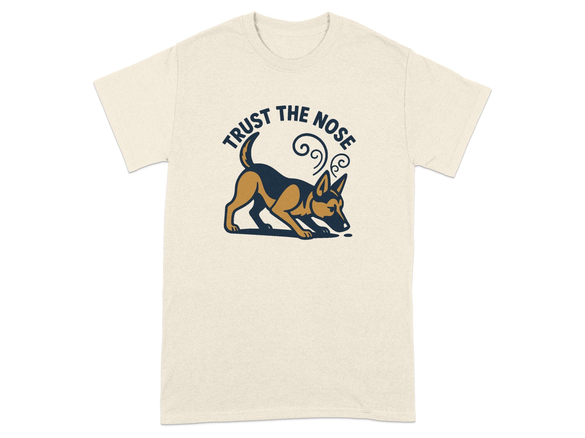 Cream t-shirt with a German Shepherd dog and text reading "TRUST THE NOSE".