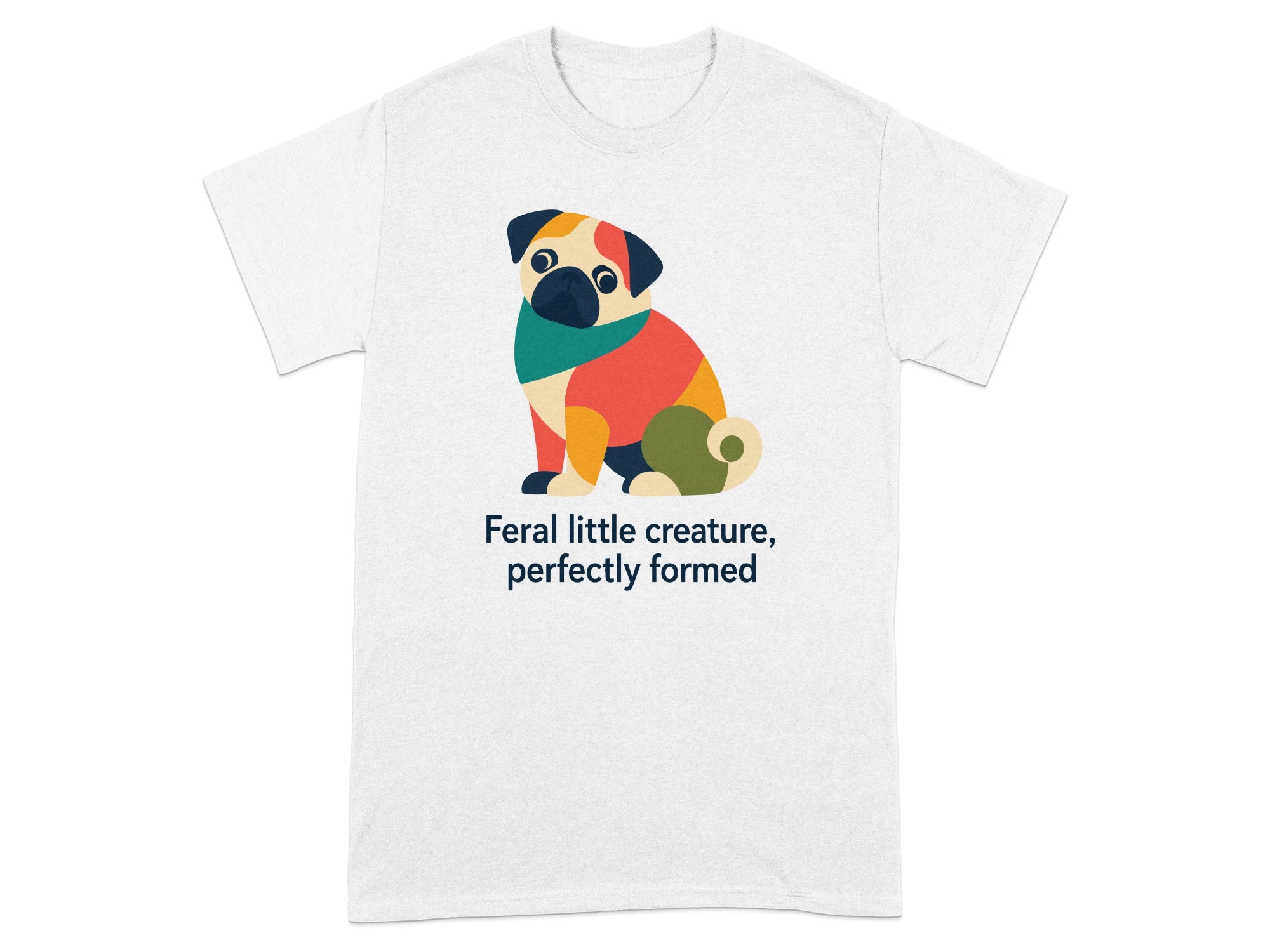 Colorful abstract pug with bandana and text "Feral little creature, perfectly formed."