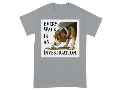 Every Walk is an Investigation T-Shirt product type