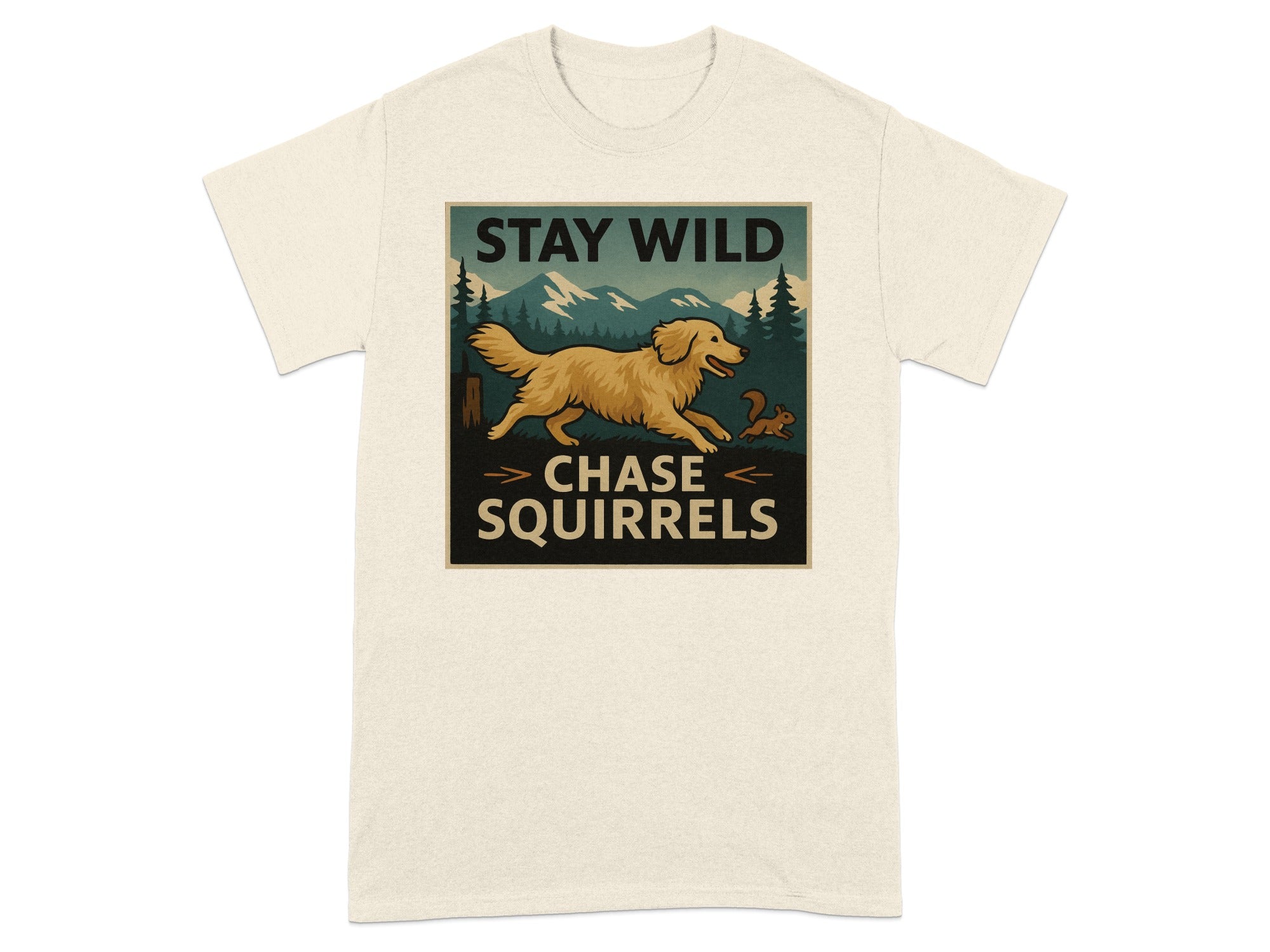 Golden retriever chasing a squirrel in a forest scene with text "STAY WILD CHASE SQUIRRELS".