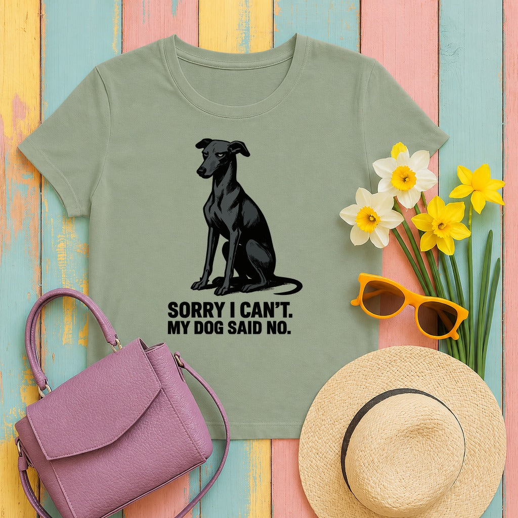 Greyhound Sorry I Can't My Dog Said No Tee in Sage