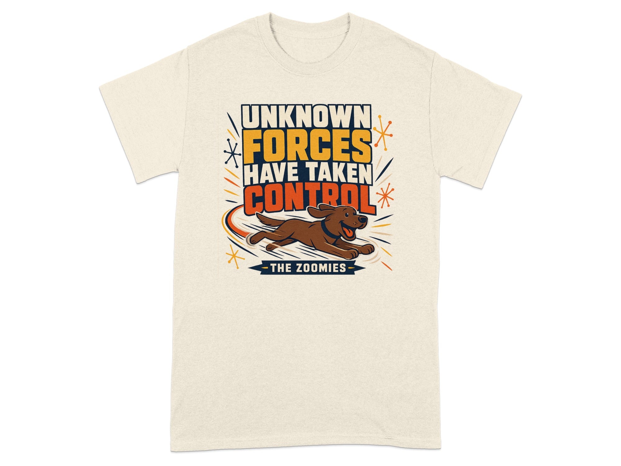 T-shirt with text "Unknown Forces Have Taken Control - The Zoomies" and a cartoon dog running.