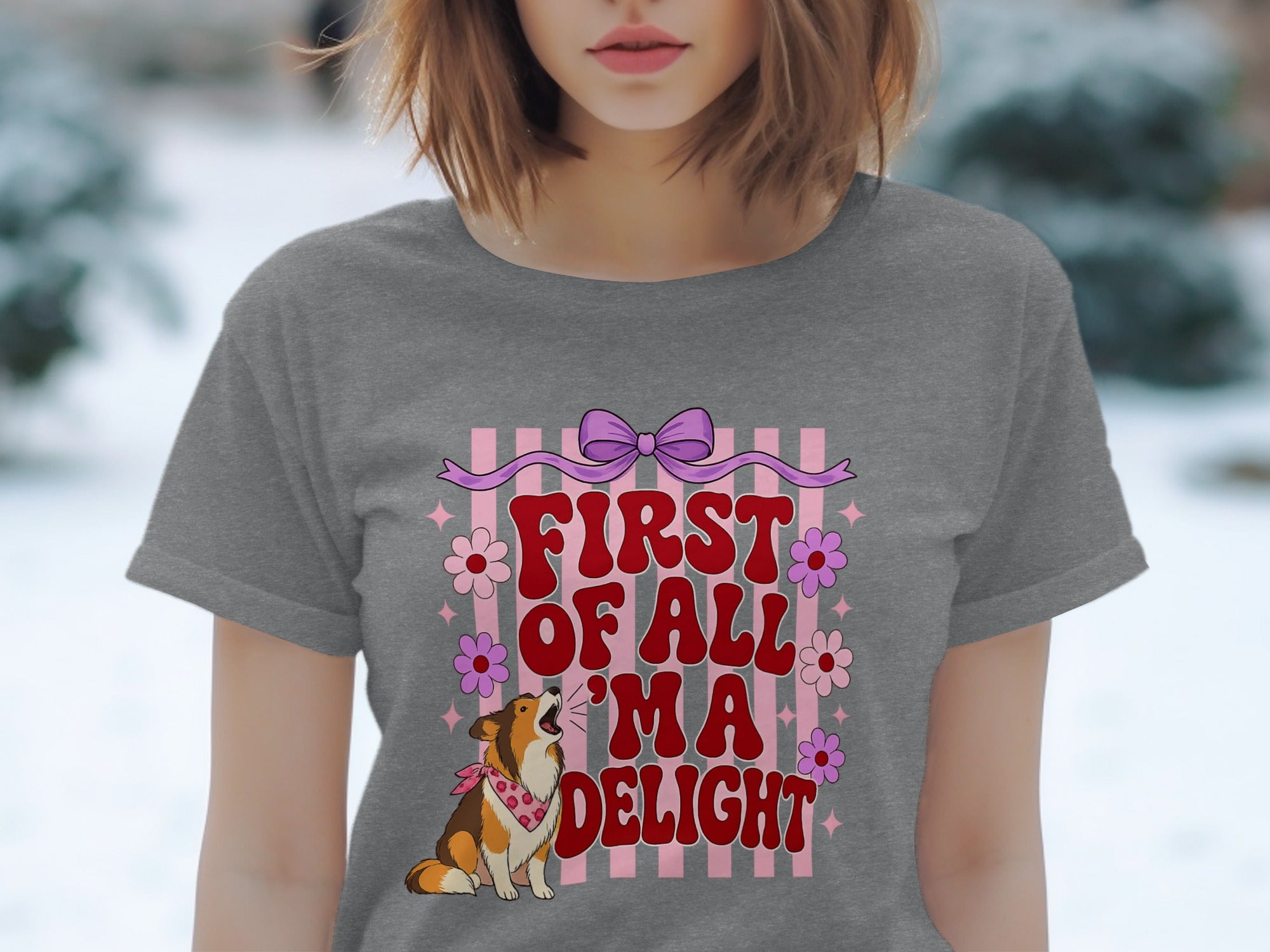 Gray t-shirt with dog and text "First of All I'm a Delight".