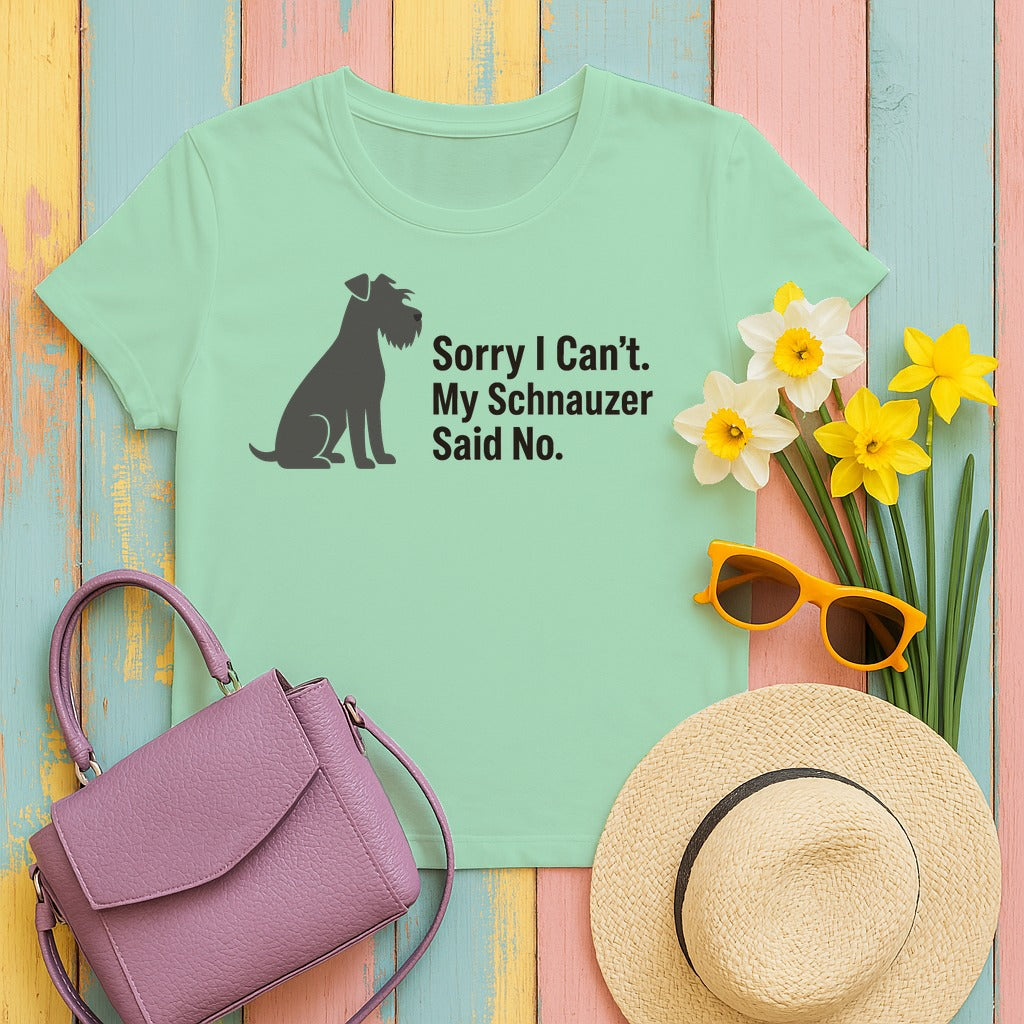 My Schnauzer Said No T-Shirt in Mint Green