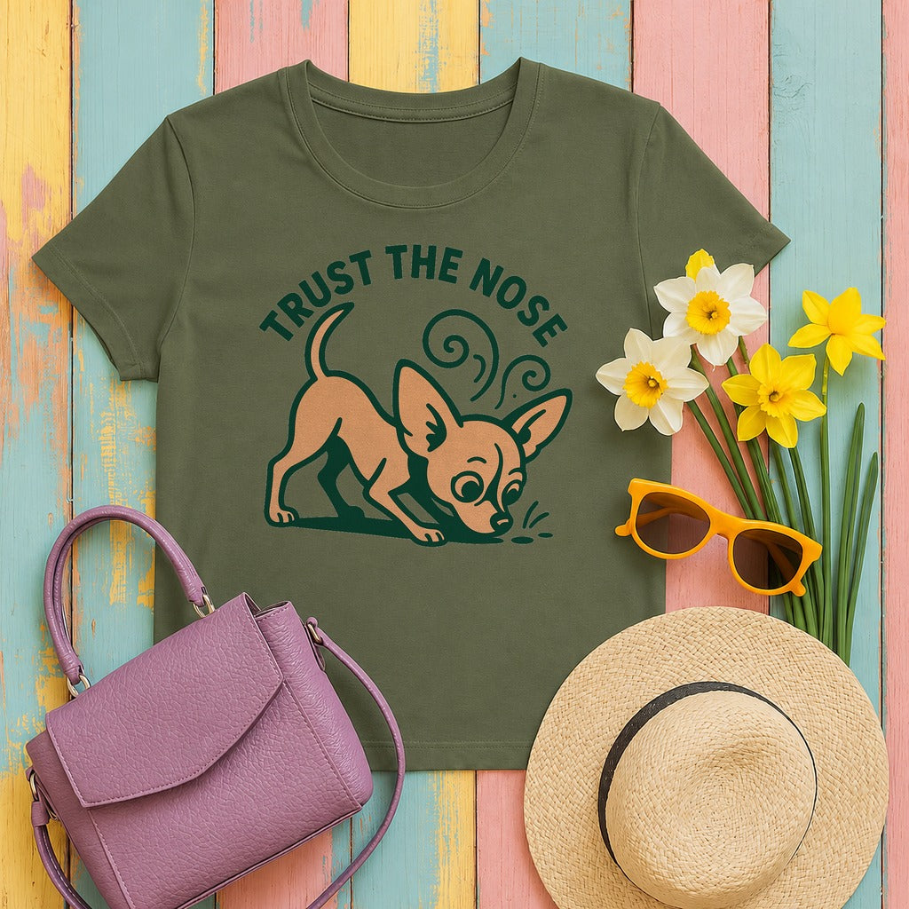 Trust the Nose Chihuahua T-Shirt in Military Green