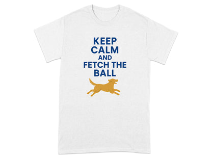 Keep Calm And Fetch The Ball T-shirt product