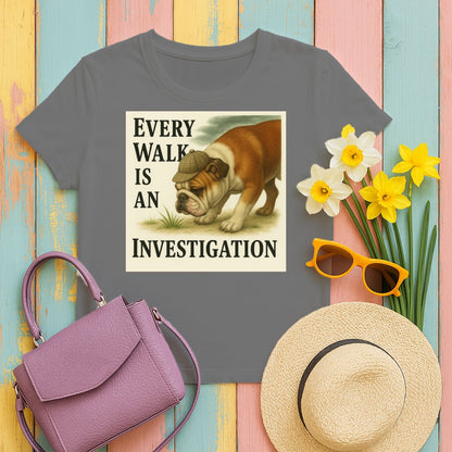 Every Walk is an Investigation T-shirt product