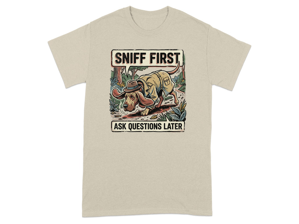 T-shirt with dog in woods saying "Sniff First. Ask Questions Later."