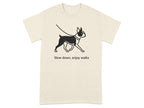 Cream t-shirt with black Boston Terrier graphic and text "Slow down, enjoy walks".