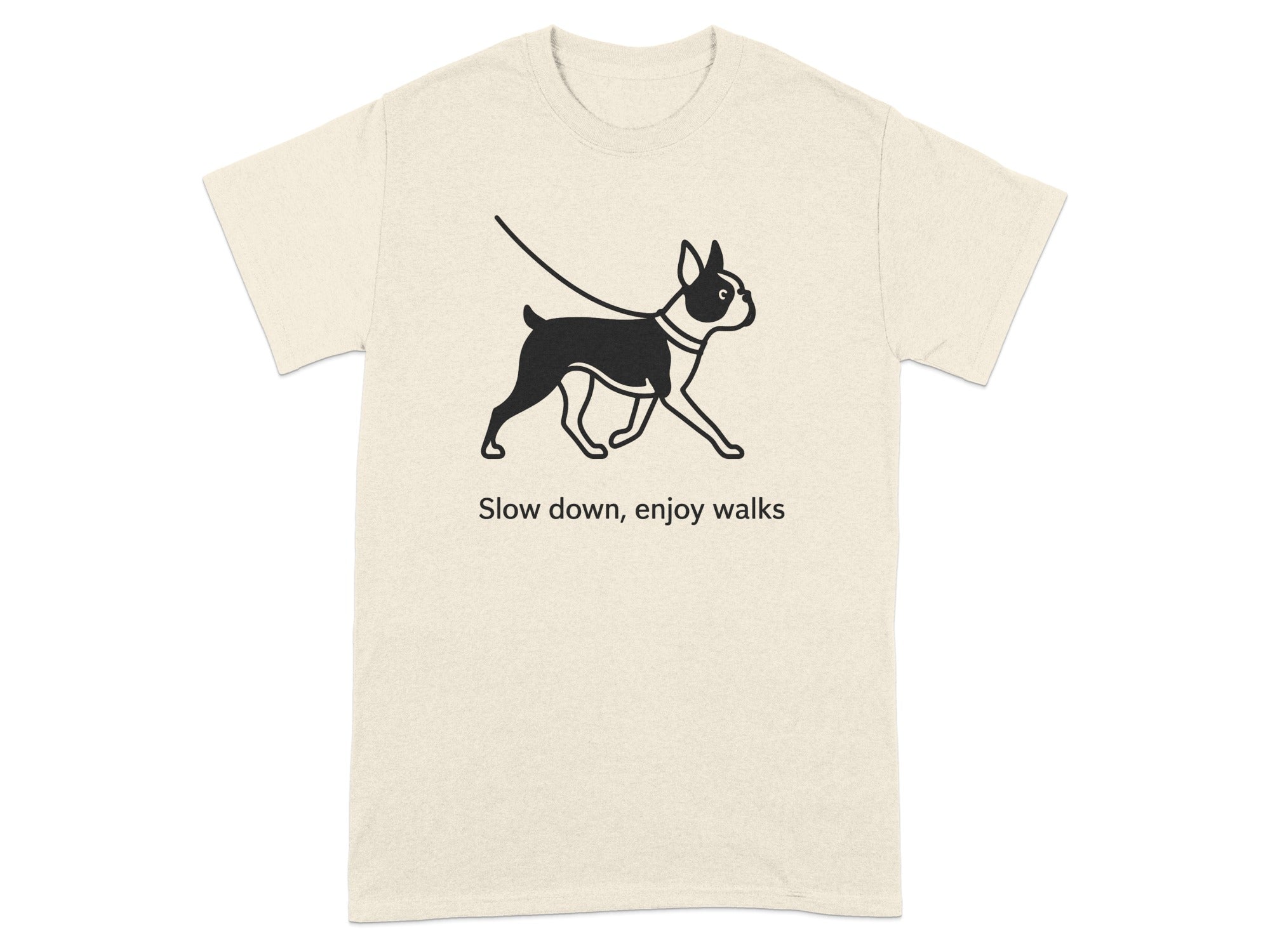 Cream t-shirt with black Boston Terrier graphic and text "Slow down, enjoy walks".