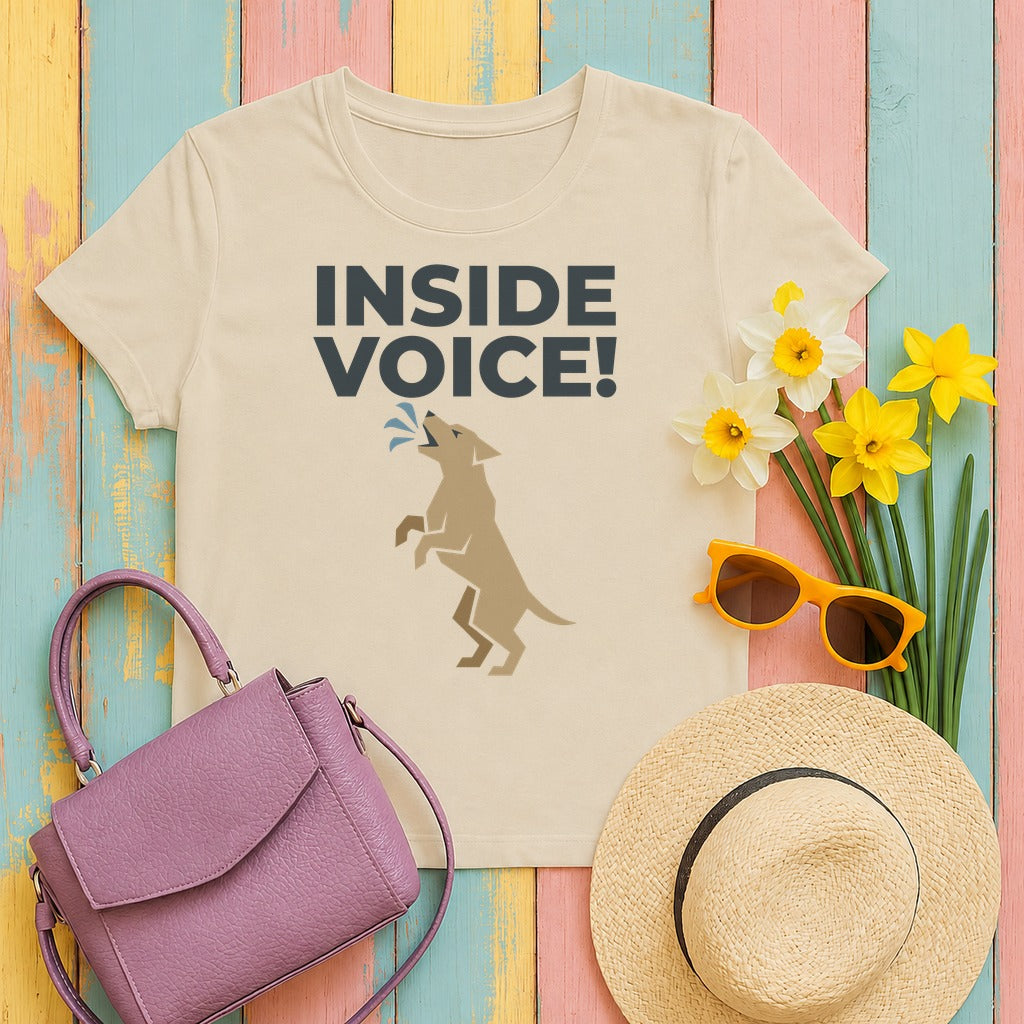 INSIDE VOICE! Funny Barking Dog Humor T-Shirt in Sand