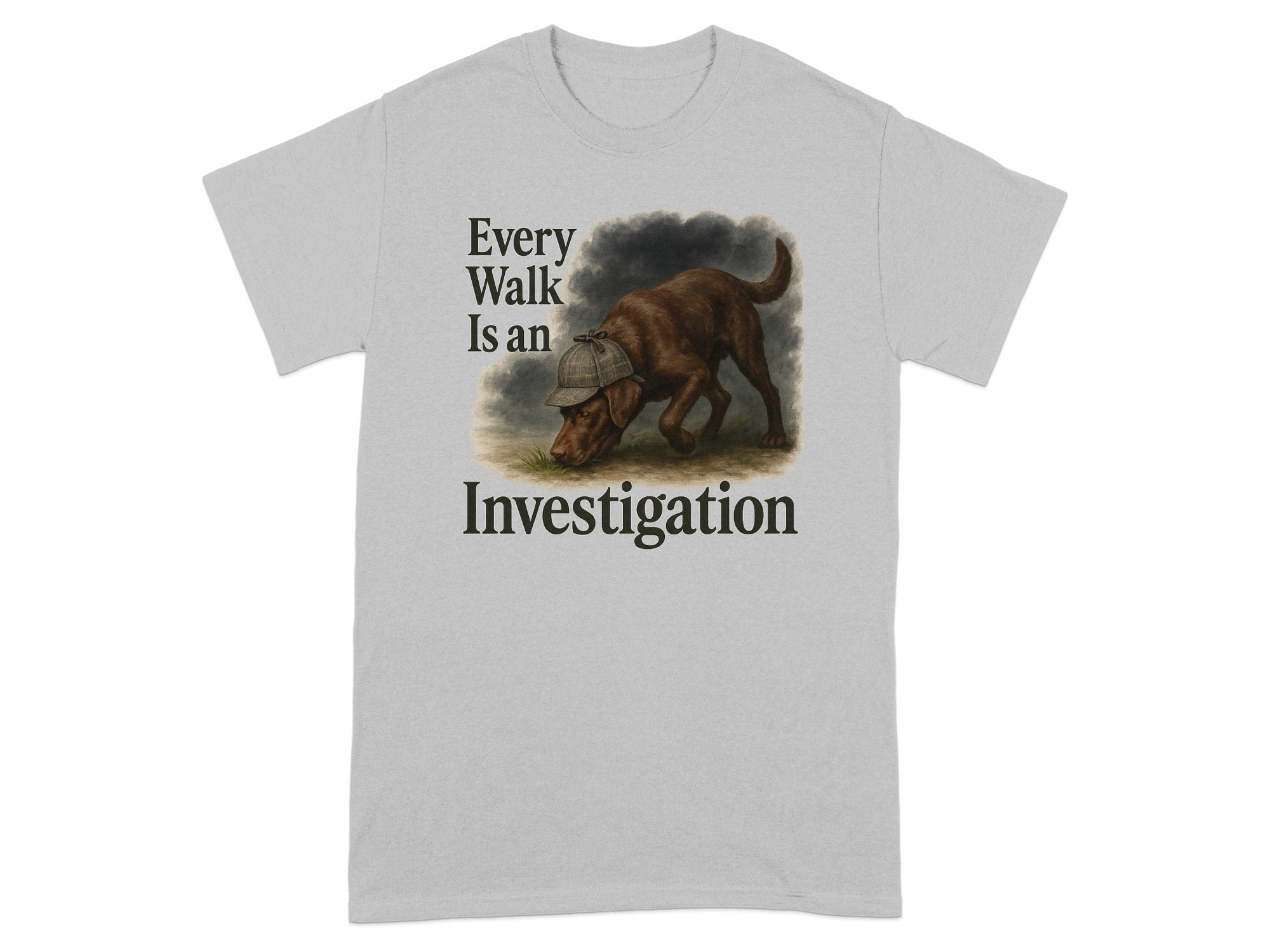 Gray t-shirt with "Every Walk Is an Investigation" and image of a dog wearing a hat.