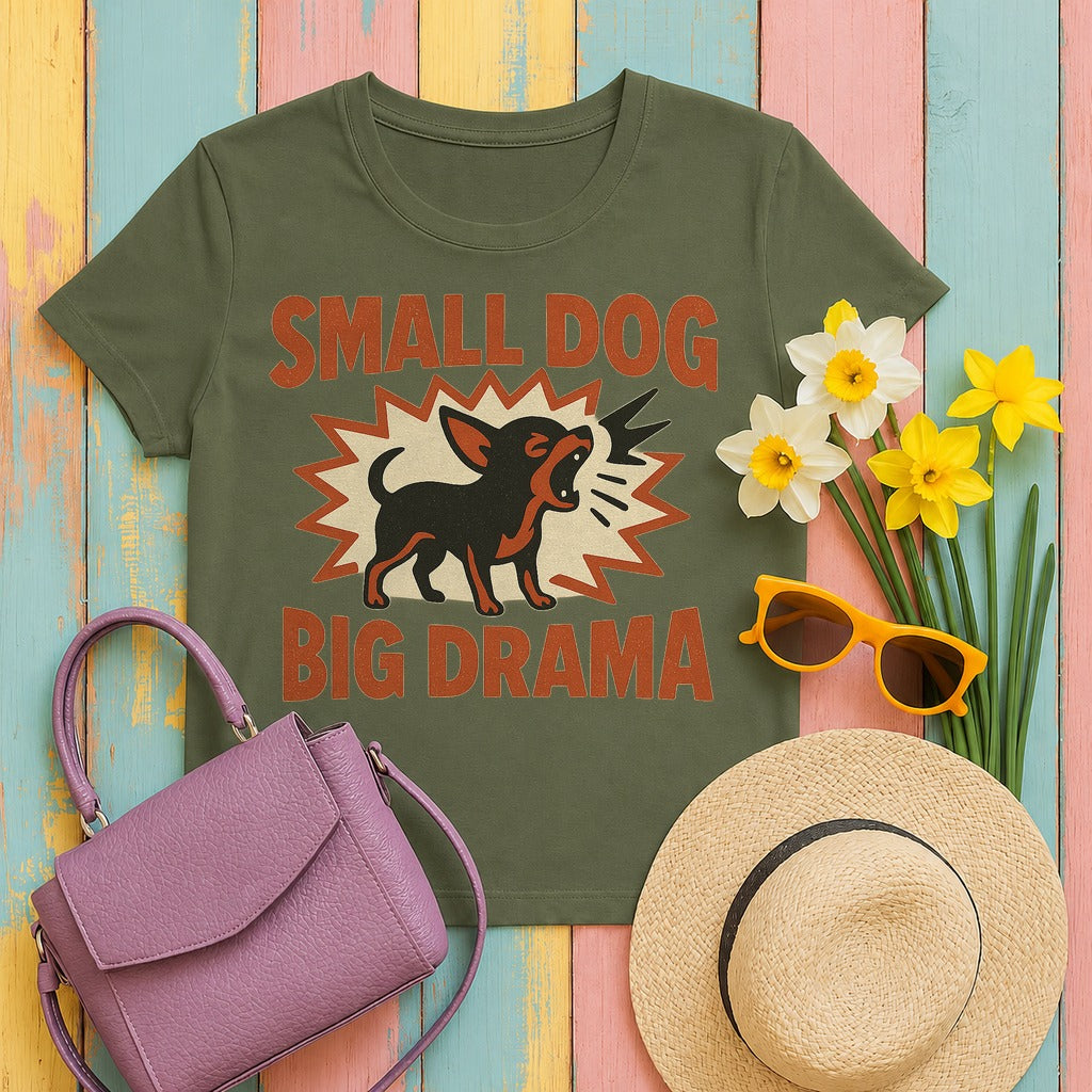 Small Dog Big Drama Chihuahua T-Shirt in Military Green
