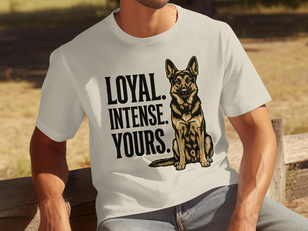 German Shepherd with "LOYAL. INTENSE. YOURS." text on t-shirt.