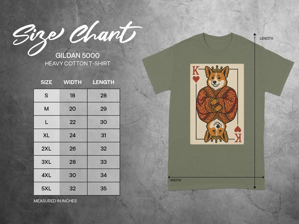 Gildan 5000 size chart for heavy cotton t-shirts with corgi king playing card graphic.