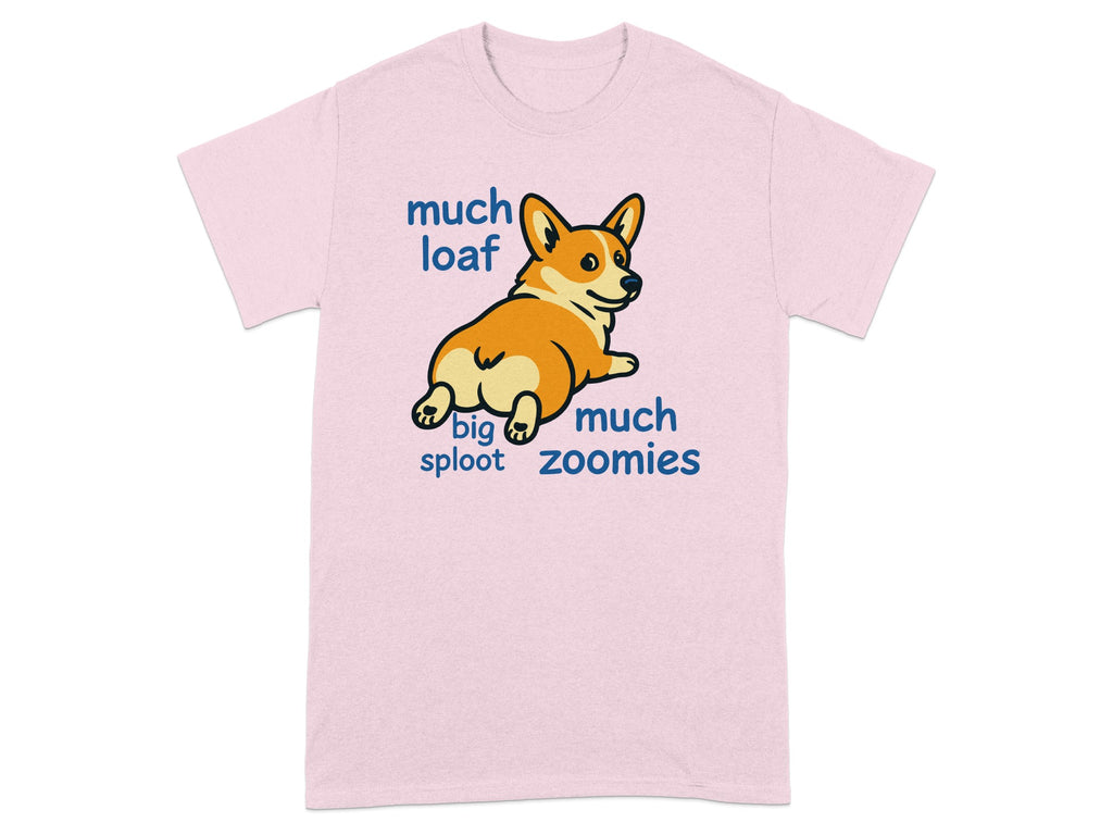 Pink t-shirt with "much loaf big sploot much zoomies" and a corgi.