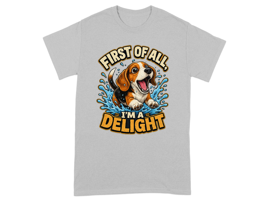 Beagle dog with "First of all, I'm a DELIGHT" text.