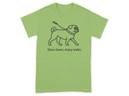 Green t-shirt with a black outline drawing of a pug on a leash and the text "Slow down, enjoy walks".