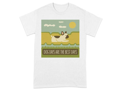 Dog Days Are The Best Days French Bulldog T-Shirt White T-shirt