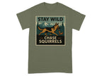 German Shepherd and squirrel graphic with "STAY WILD CHASE SQUIRRELS" text.