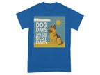 Dog Days Are the Best Days German Shepherd T-Shirt Royal T-shirt