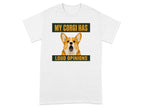 White t-shirt with a cartoon corgi and text "MY CORGI HAS LOUD OPINIONS".